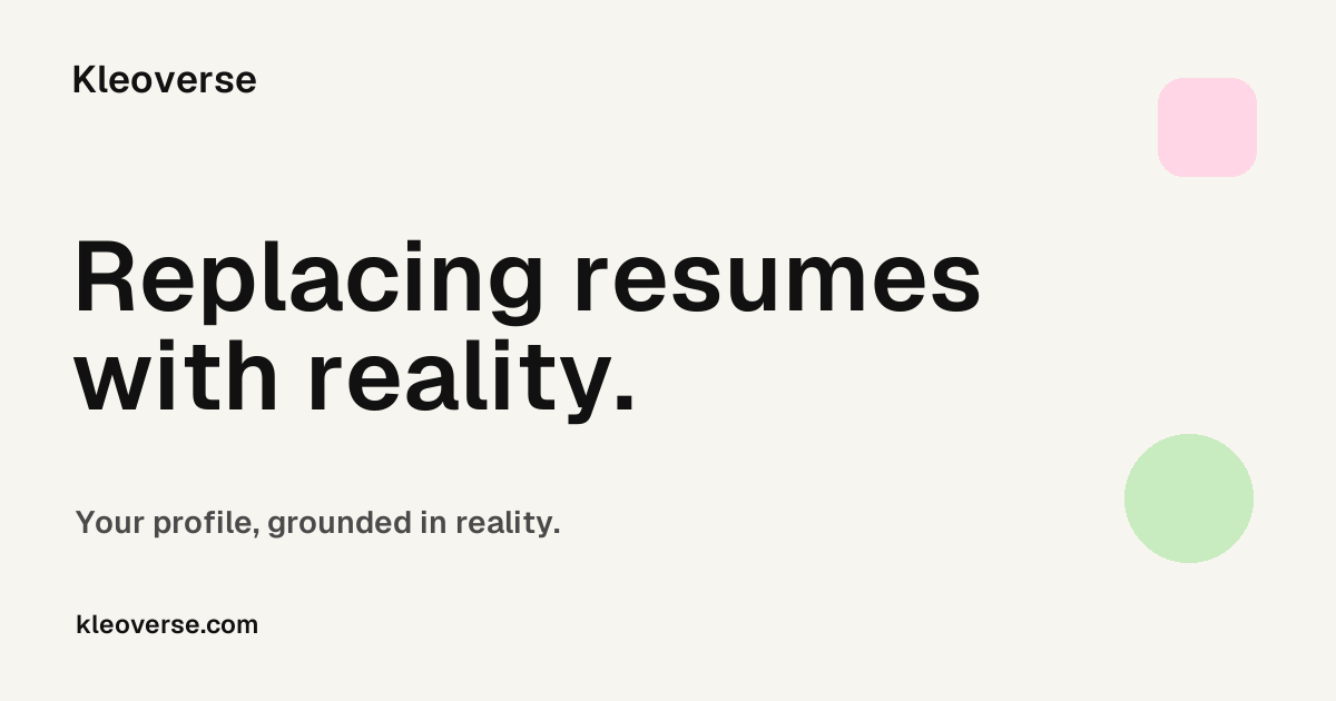 kleoverse share image reading “Replacing resumes with reality.”